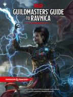 Dungeons & Dragons Guildmasters' Guide to Ravnica (D&d/Magic: The Gathering Adventure Book and Campaign Setting) di Wizards Rpg Team edito da WIZARDS OF THE COAST