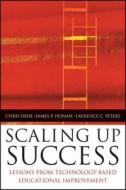 Scaling Up Success: Lessons Learned from Technology-Based Educational Improvement edito da JOSSEY BASS