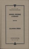 Angel Riding a Beast di Liliana Ursu edito da NORTHWESTERN UNIV PR