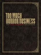 Too Much Horror Business di Kirk Hammett edito da Abrams