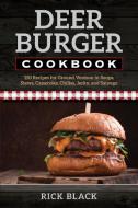 Deer Burger Cookbook, The di Rick Black edito da Stackpole Books