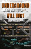 Underground: A Human History of the Worlds Beneath Our Feet di Will Hunt edito da RANDOM HOUSE