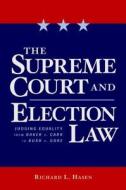 The Supreme Court and Election Law: Judging Equality from Baker v. Carr to Bush v. Gore di Richard Hasen edito da NEW YORK UNIV PR