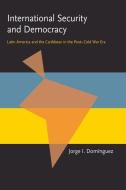 International Security And Democracy edito da University Of Pittsburgh Press
