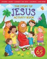 Story of Jesus Activity Book di Michelle Medlock Adams edito da Worthy Publishing