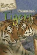 The Secret Lives of Tigers di Julia Barnes edito da Gareth Stevens Publishing