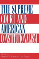 The Supreme Court and American Constitutionalism di Bradford P. Wilson, Ken Masugi edito da Rowman & Littlefield Publishers