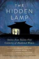 The Hidden Lamp di Zenshin Florence Caplow, Reigetsu Susan Moon edito da Wisdom Publications,U.S.