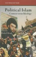 Political Islam: Context Versus Ideology edito da SAQI BOOKS