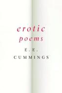 Erotic Poems di E. E. Cummings edito da WW Norton & Co