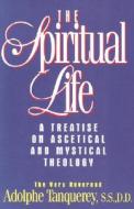 The Spiritual Life di Adolphe Tanquerey edito da Tan Books