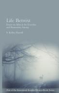 Life Betwixt: Essays on Allies in the Everyday and Shamanism Among di S. Kelley Harrell edito da LIGHTNING SOURCE INC