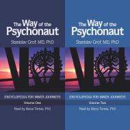 The Way of the Psychonaut Vol. 1: Encyclopedia for Inner Journeys di Stanislav Grof edito da MULTIDISCIPLINARY ASSN PSY STU