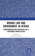 Mining Law And Governance In Africa edito da Taylor & Francis Ltd