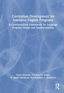 Curriculum Development For Intensive English Programs di Grant Eckstein, Norman W. Evans, K. James Hartshorn, Benjamin L. McMurry edito da Taylor & Francis Ltd