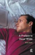 A Preface To Oscar Wilde di Anne Varty edito da Taylor & Francis Ltd