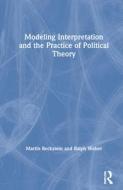 Interpretive Methods & The Study Of Hist di MARTIN BECKSTEIN edito da Taylor & Francis