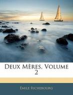 Deux M Res, Volume 2 di Mile Richebourg edito da Nabu Press