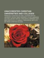 Unaccredited Christian Universities And di Books Llc edito da Books LLC, Wiki Series
