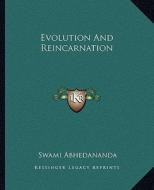 Evolution and Reincarnation di Swami Abhedananda edito da Kessinger Publishing