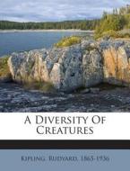 A Diversity of Creatures di Rudyard Kipling edito da Nabu Press