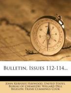 Bulletin, Issues 112-114... di John Kerfoot Haywood edito da Nabu Press