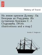 . . . . . [with Illustrations And A Map.] di Sreten J Stojkovic edito da British Library, Historical Print Editions