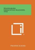 Hindenburg Gedachtnis Kalender, 1935 edito da Literary Licensing, LLC