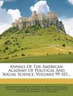Annals Of The American Academy Of Political And Social Science, Volumes 99-101... edito da Nabu Press