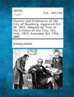 Charter and Ordinances of the City of Roseburg. Approved Oct. 3D, 1872, Adopted by Vote of the Citizens of the City, Oct. 11th, 1872; Amended Oct. 19t edito da Gale, Making of Modern Law