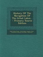 History of the Navigation of the Great Lakes... di Ralph Gordon Plumb edito da Nabu Press
