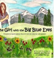 The Girl with the Big Blue Eyes di Savannah Jane McCrary, Debbie McCrary edito da Lulu.com