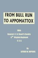 From Bull Run to Appomattox di William M Hopkins edito da Lulu.com