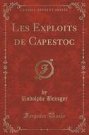 Les Exploits De Capestoc (classic Reprint) di Rodolphe Bringer edito da Forgotten Books