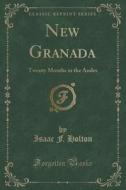 New Granada di Isaac F Holton edito da Forgotten Books