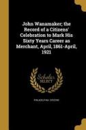 JOHN WANAMAKER THE RECORD OF A edito da WENTWORTH PR
