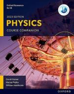 Oxford Resources For IB DP Physics: Course Book di David Homer, William Heathcote, Maciej Pietka edito da Oxford University Press