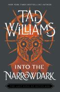 Into The Narrowdark di Tad Williams edito da Hodder & Stoughton