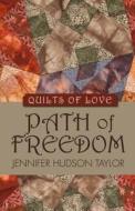 Path of Freedom di Jennifer Hudson Taylor edito da Thorndike Press