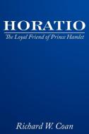 HORATIO di Richard W. Coan edito da AuthorHouse