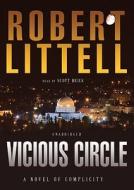 Vicious Circle: A Novel of Complicity [With Earbuds] di Robert Littell edito da Findaway World