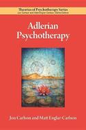Adlerian Psychotherapy di Jon Carlson, Matt Englar-Carlson edito da AMER PSYCHOLOGICAL ASSN
