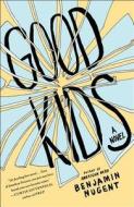 Good Kids di Benjamin Nugent edito da Scribner Book Company