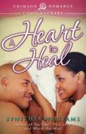 Heart To Heal di Synithia Williams edito da Crimson Books