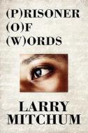Prisoner Of Words di Larry Mitchum edito da America Star Books