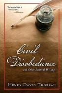 Civil Disobedience di Henry David Thoreau edito da AUTHORHOUSE