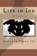 Life in Ink di Kenneth Peele, Kenneth Peele III edito da Createspace