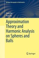 Approximation Theory and Harmonic Analysis on Spheres and Balls di Feng Dai, Yuan Xu edito da Springer New York