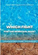 WHICH FIGHT FOR THE SPIRITUAL MAN? di Rose Noussi edito da Lulu.com