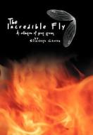 The Incredible Fly di Elizabeth Chavez edito da Xlibris Corporation